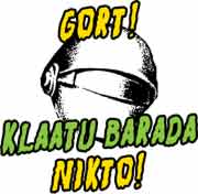 Gort! Klaatu Barada Nikto
